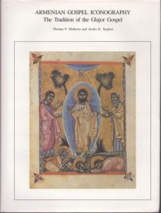 アルメニアの福音書図像学 Armenian Gospel Iconography: The Tradition of the Glajor Gospel (Dumbarton Oaks Studies)/Thomas F. Mathews/Avedis K. Sanjianのサムネール