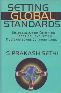 Setting Global Standards: Guidelines for Creating Codes of Conduct in Multinational Corporations/S. Prakash Sethiのサムネール